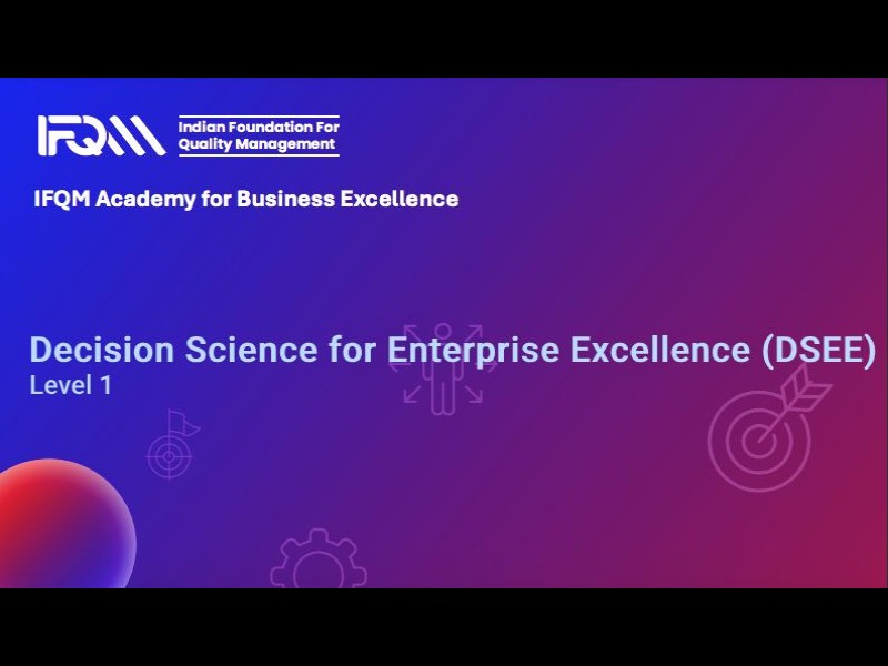 Decision Science for Enterprise Excellence (DSEE) - Level 1